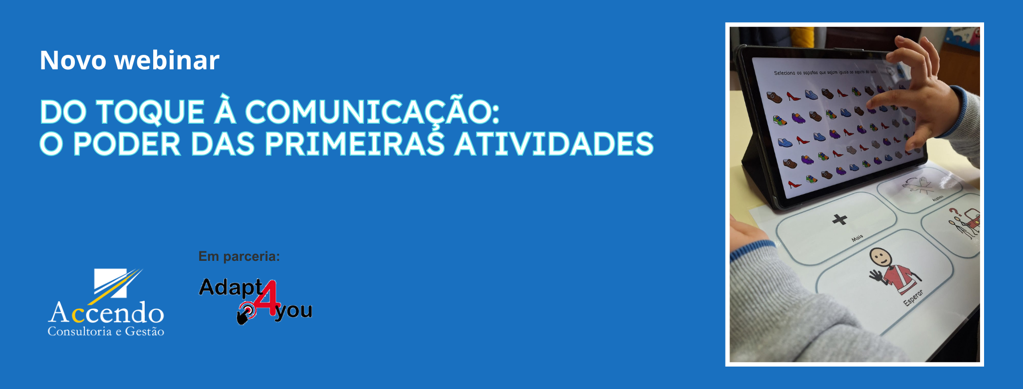 Webinar | Do Toque à Comunicação: O Poder das Primeiras Atividades
